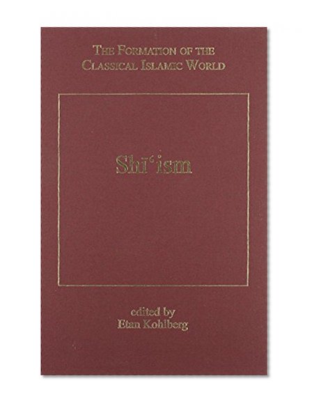 Book Cover Shi'ism (The Formation of the Classical Islamic World)