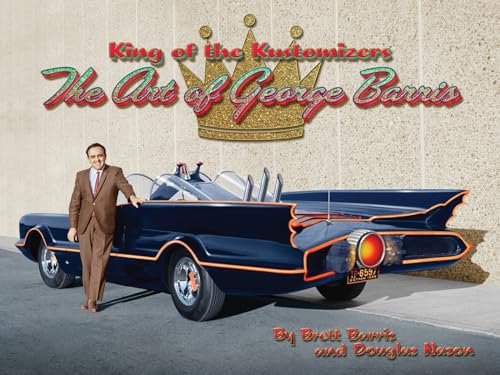 Book Cover King of the Kustomizers: The Art of George Barris