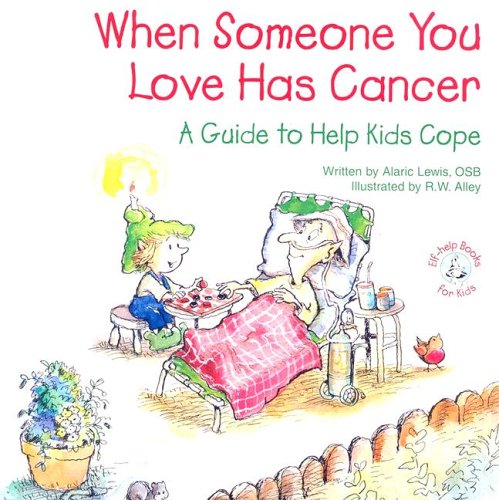 Book Cover When Someone You Love Has Cancer: A Guide to Help Kids Cope (Elf-Help Books for Kids)