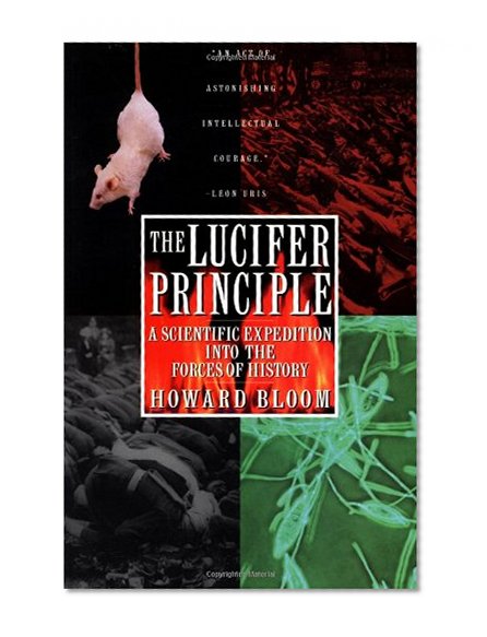 Book Cover The Lucifer Principle: A Scientific Expedition into the Forces of History
