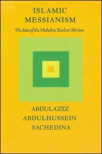 Book Cover Islamic Messianism: The Idea of the Mahdi in Twelver Shi'ism