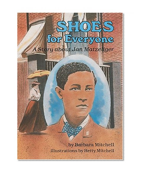 Book Cover Shoes for Everyone: A Story about Jan Matzeliger (Creative Minds Biography)