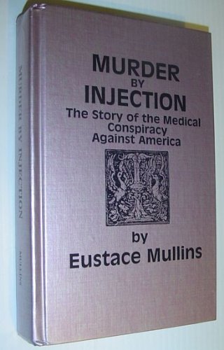 Book Cover Murder by Injection: The Story of the Medical Conspiracy Against America