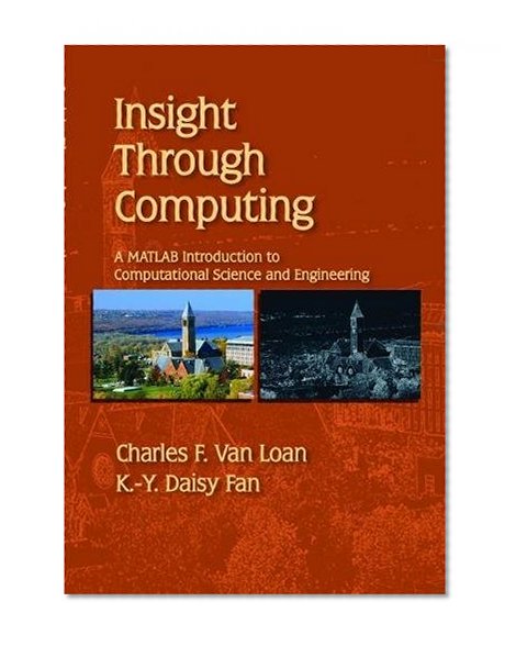 Book Cover Insight Through Computing: A MATLAB Introduction to Computational Science and Engineering
