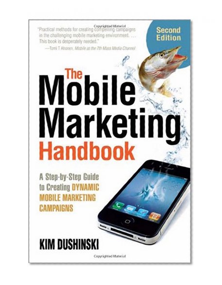 Book Cover The Mobile Marketing Handbook: A Step-by-Step Guide to Creating Dynamic Mobile Marketing Campaigns