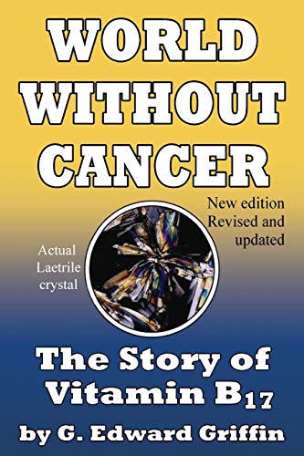 Book Cover World Without Cancer; The Story of Vitamin B17