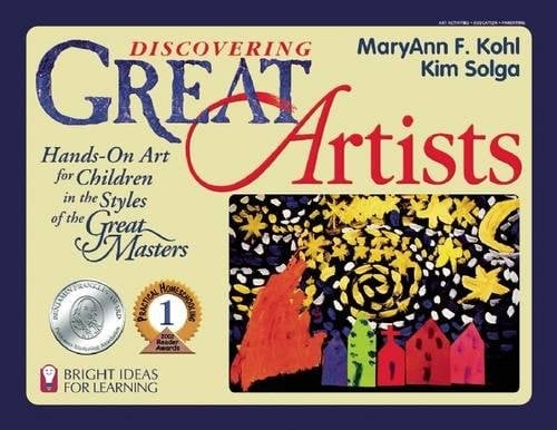 Book Cover Discovering Great Artists: Hands-On Art for Children in the Styles of the Great Masters (Bright Ideas for Learning (TM))