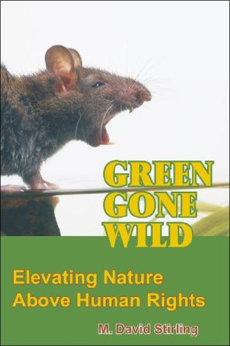Book Cover Green Gone Wild: Elevating Nature Above Human Rights
