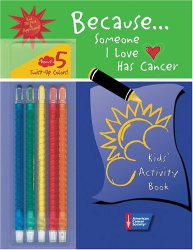 Book Cover Because . . . Someone I Love Has Cancer: Kids' Activity Book