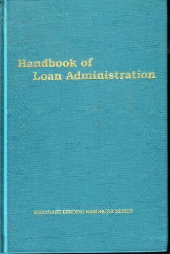 Book Cover Handbook of Loan Administration (Mortgage Lending Handbook Series)