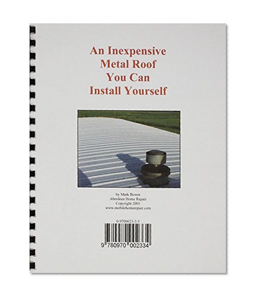 Book Cover Mobile Home Repair : An Inexpensive Metal Roof You Can Install Yourself
