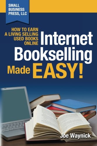 Book Cover Internet Bookselling Made Easy!: How to Earn a Living Selling Used Books Online (Volume 1)