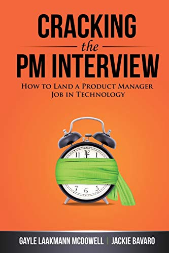 Book Cover Cracking the PM Interview: How to Land a Product Manager Job in Technology (Cracking the Interview & Career)