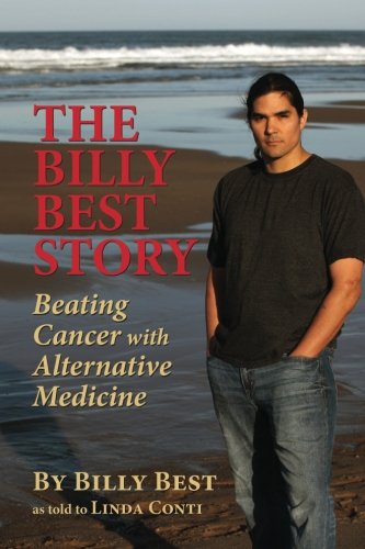 Book Cover The Billy Best Story: Beating Cancer with Alternative Medicine