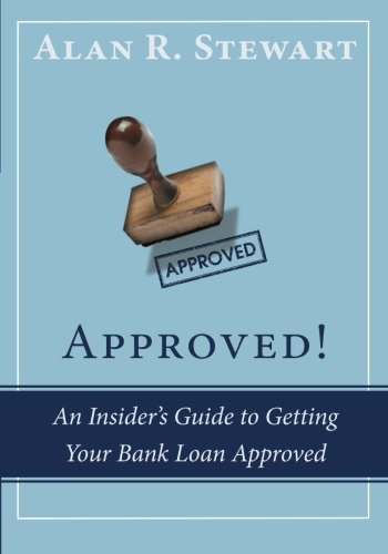 Book Cover Approved!: An Insider's Guide to Getting Your Bank Loan Approved