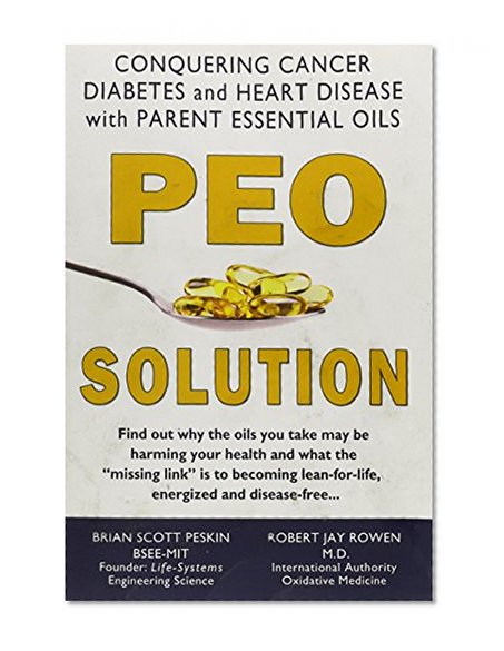 Book Cover PEO Solution - Conquering Cancer, Diabetes and Heart Disease with Parent Essential Oils