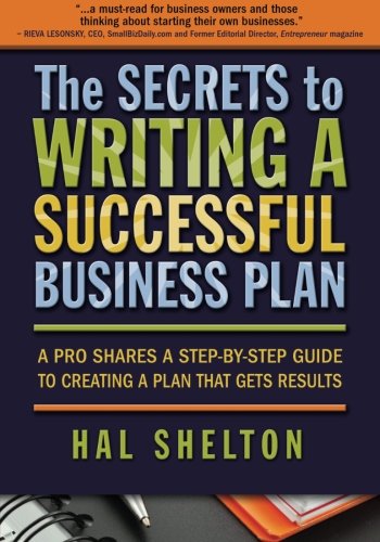 Book Cover The Secrets to Writing a Successful Business Plan: A Pro Shares a Step-By-Step Guide to Creating a Plan That Gets Results