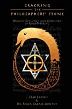 Book Cover Cracking the Philosophers' Stone: Origins, Evolution and Chemistry of Gold-Making (Paperback Black & White Edition) (Quintessence Classical Alchemy Series)