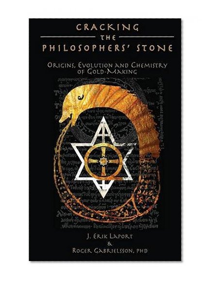 Book Cover Cracking the Philosophers' Stone: Origins, Evolution and Chemistry of Gold-Making (Hardcover Color Edition) (Quintessence Classical Alchemy Series)