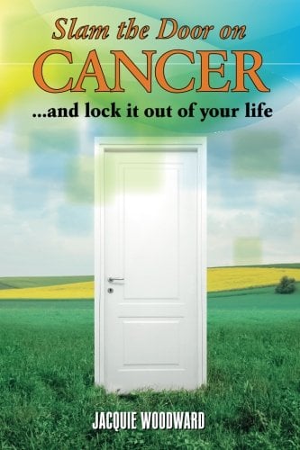Book Cover Slam The Door On Cancer: And Lock It Out of Your Life