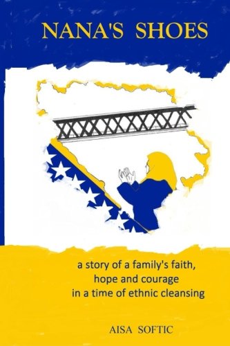 Book Cover Nana's Shoes: A Story of a Family's Faith, Hope, and Courage in a Time of Ethnic Cleansing