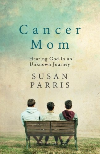 Book Cover Cancer Mom: Hearing God in an Unknown Journey