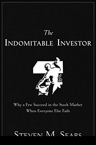 Book Cover The Indomitable Investor: Why a Few Succeed in the Stock Market When Everyone Else Fails