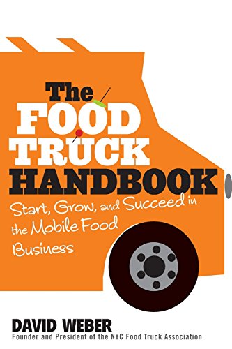 Book Cover The Food Truck Handbook: Start, Grow, and Succeed in the Mobile Food Business