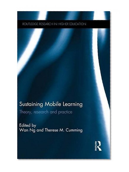 Book Cover Sustaining Mobile Learning: Theory, research and practice (Routledge Research in Higher Education)