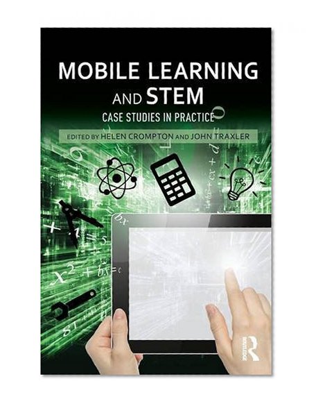 Book Cover Mobile Learning and STEM: Case Studies in Practice