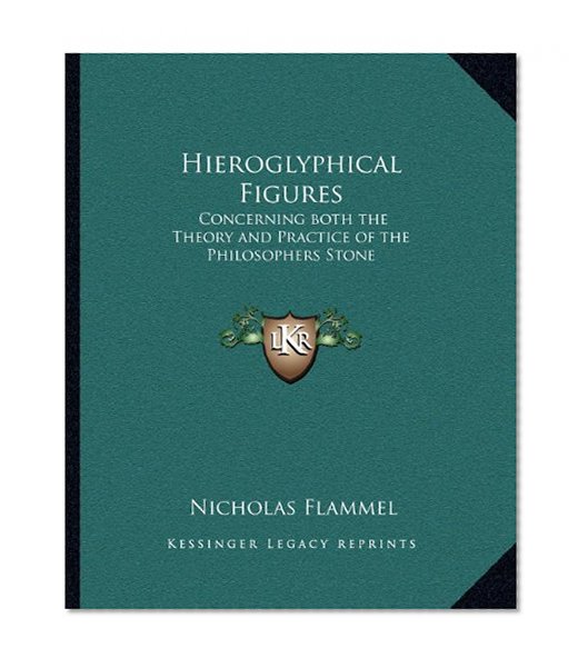 Book Cover Hieroglyphical Figures: Concerning both the Theory and Practice of the Philosophers Stone