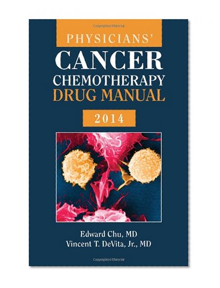 Book Cover Physicians' Cancer Chemotherapy Drug Manual 2014 (Jones and Bartlett Series in Oncology(Physician's Cancer Chemotherapy Drug Manual))