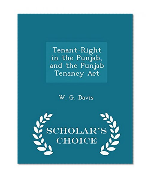 Book Cover Tenant-Right in the Punjab, and the Punjab Tenancy Act - Scholar's Choice Edition