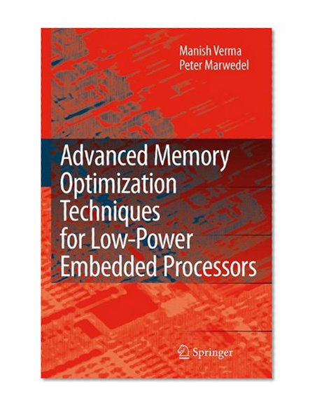 Book Cover Advanced Memory Optimization Techniques for Low-Power Embedded Processors