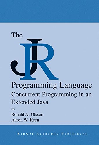 Book Cover The JR Programming Language: Concurrent Programming in an Extended Java (The Springer International Series in Engineering and Computer Science)