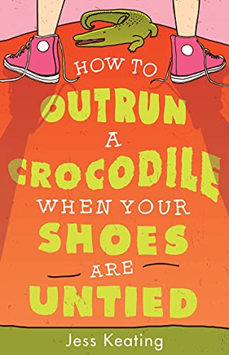 Book Cover How to Outrun a Crocodile When Your Shoes Are Untied (My Life Is a Zoo, 1)