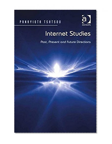 Book Cover Internet Studies: Past, Present and Future Directions