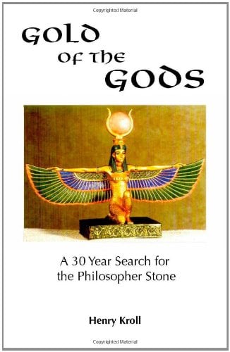 Book Cover Gold of the Gods: A 30 year search for the philosopher stone