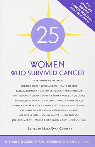 Book Cover 25 Women Who Survived Cancer: Notable Women Share Inspiring Stories of Hope