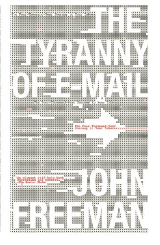 Book Cover The Tyranny of E-mail: The Four-Thousand-Year Journey to Your Inbox