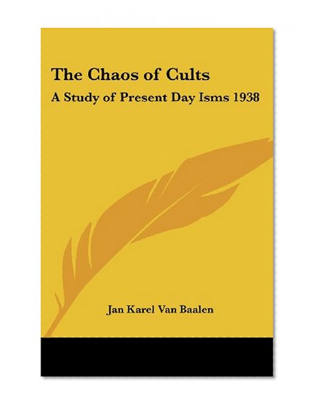 Book Cover The Chaos of Cults: A Study of Present Day Isms 1938