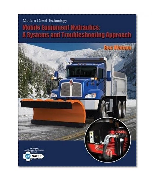 Book Cover Mobile Equipment Hydraulics: A Systems and Troubleshooting Approach (Modern Diesel Technology Series)