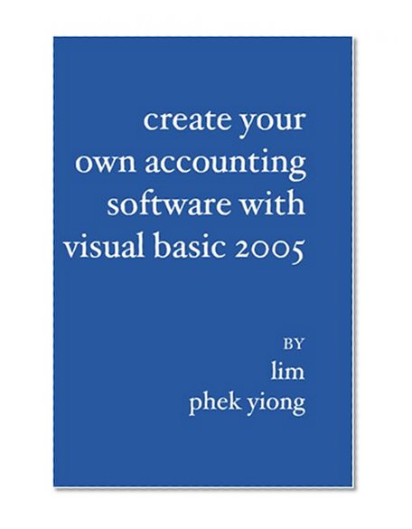 Book Cover Create Your Own Accounting Software with Visual Basic 2005