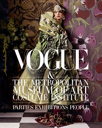 Book Cover Vogue and The Metropolitan Museum of Art Costume Institute: Parties, Exhibitions, People