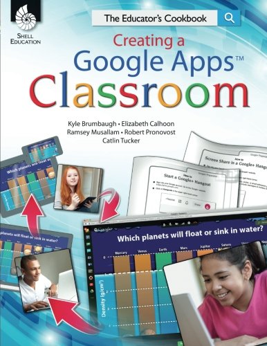 Book Cover Creating a Google Apps Classroom: The Educator's Cookbook (Classroom Resources)