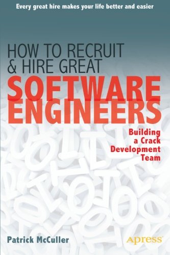 Book Cover How to Recruit and Hire Great Software Engineers: Building a Crack Development Team