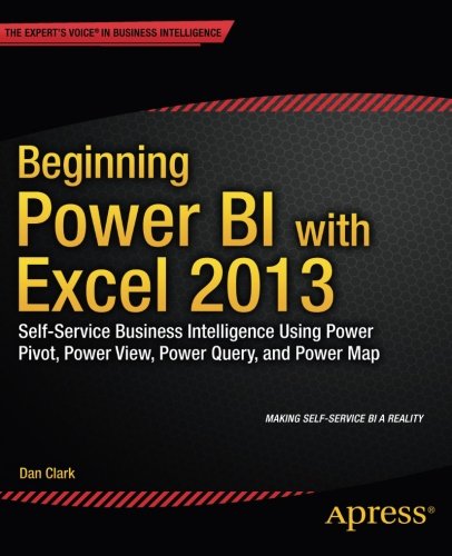 Book Cover Beginning Power BI with Excel 2013: Self-Service Business Intelligence Using Power Pivot, Power View, Power Query, and Power Map