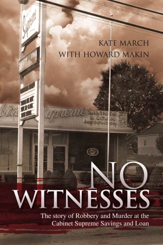 Book Cover No Witnesses: The story of Robbery and Murder at the Cabinet Supreme Savings and Loan
