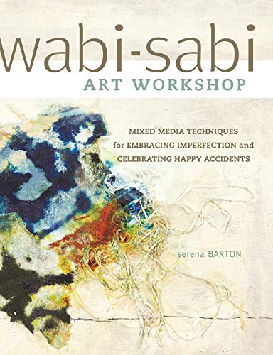 Book Cover Wabi-Sabi Art Workshop: Mixed Media Techniques for Embracing Imperfection and Celebrating Happy Accidents