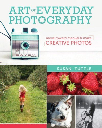 Book Cover Art of Everyday Photography: Move Toward Manual and Make Creative Photos